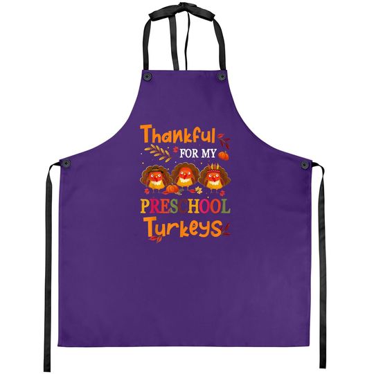 Thankful For My Preschool Turkeys Teacher Thanksgiving Apron