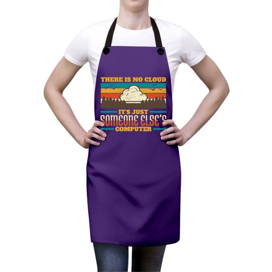 There Is No Cloud It Internet Security Computer Vintage Apron