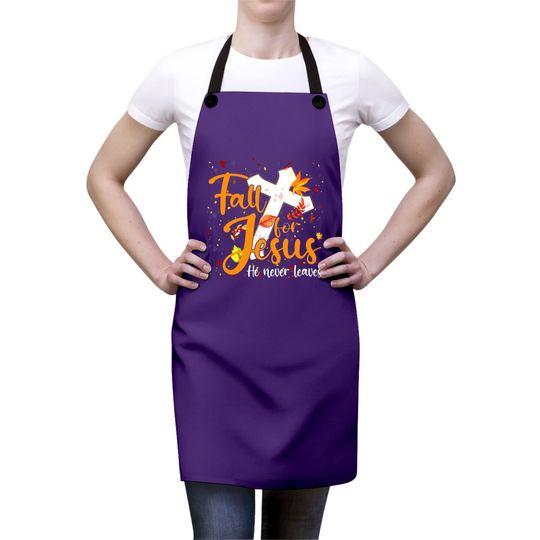 Fall For Jesus He Never Leaves Canada Maples Apron