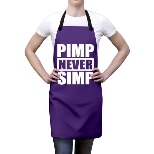 Pimp Never Simp Pimpin Apron