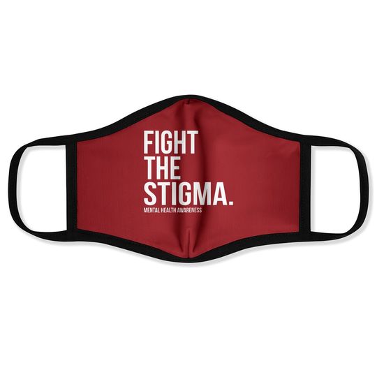 Fight The Stigma Mental Health Awareness Face Mask