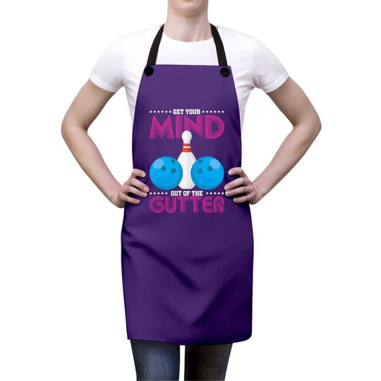 Get Your Mind Out Of The Gutter Bowling Apron