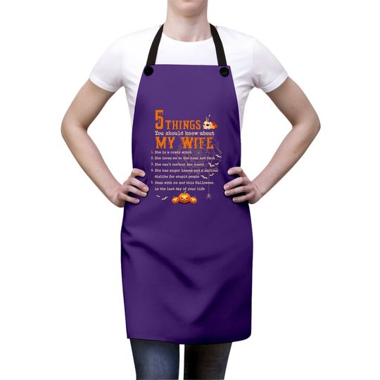 5 Thing You Should Know About My Wife Classic Apron
