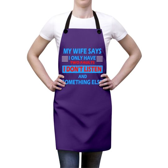 My Wife Says I Only Have 2 Faults Apron