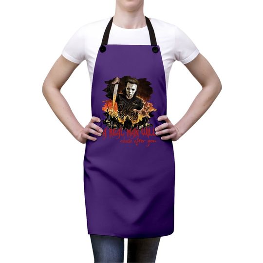 Halloween Michael Myers Plus Size A Real Man Will Chase After You Apron