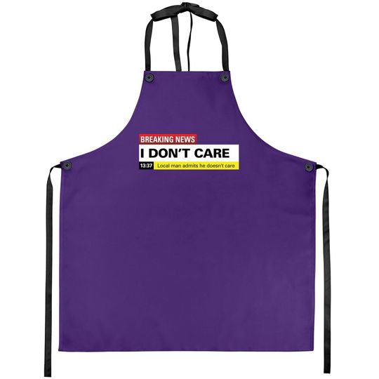 Breaking News: I Don't Care Classic Apron