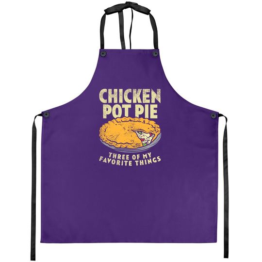 Crust Pastry Pun Chicken Pot Pie Three Of My Favorite Things Apron
