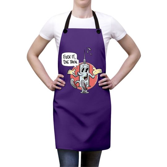 Fuck It Die Then Apron