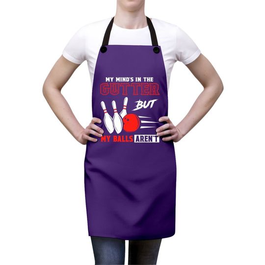 Funny Bowling Apron - My Mind's In Gutter But Balls Aren't