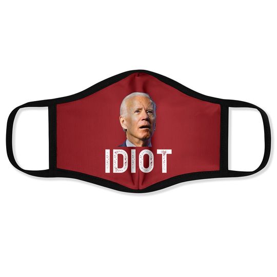 Joe Biden Is An Idiot Face Mask