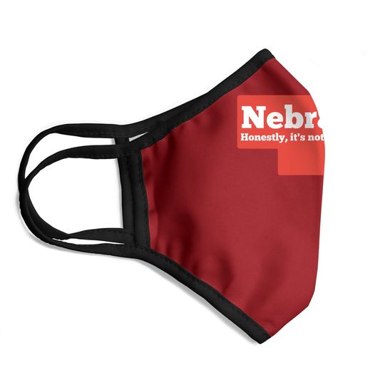 Nebraska Honestly It's Not For Everyone, Nebraska Face Mask