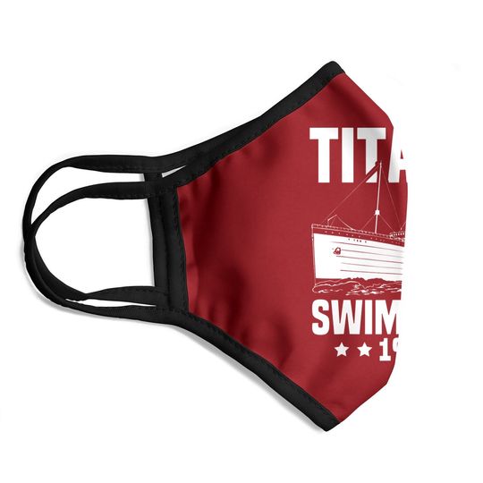 Titanic Swim Team 1912 Gifts Swimming Boat Lovers Face Mask