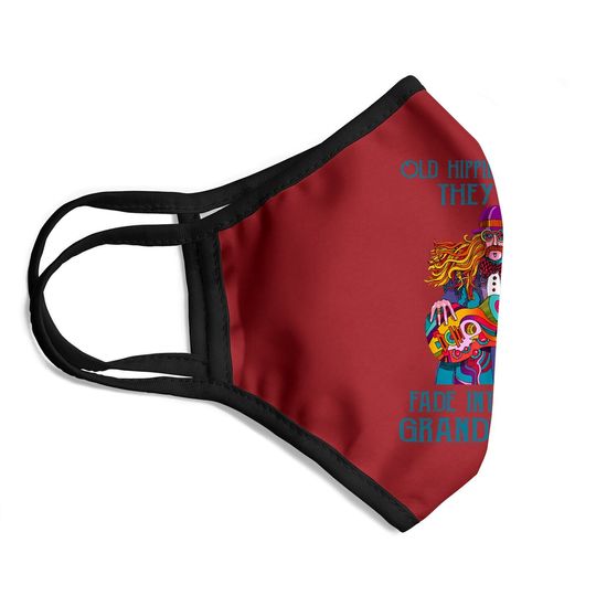 Old Hippies Don't Die - Crazy Grandparents Face Mask