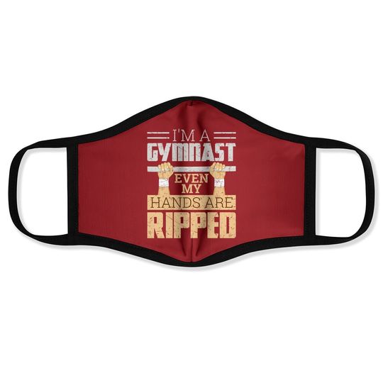 I'm A Gymnast Even My Hands Are Ripped Gymnastics Face Mask