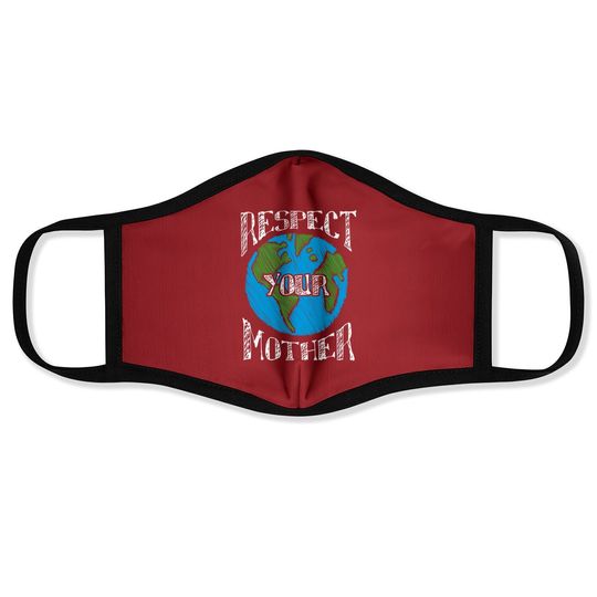 Respect Mother Earth Planet Day Green Environmentalist Face Mask
