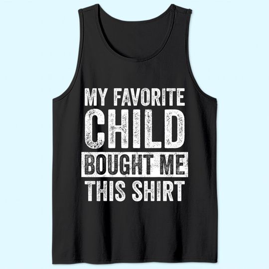 My Favorite Child Bought Me This Tank Top, Retro Funny Dad Tank Top