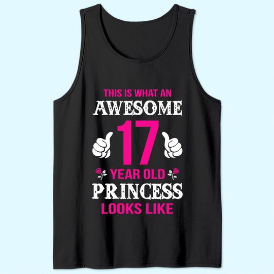 17th Girl Birthday Gift 17 Year Old Girl Princess Tank Top