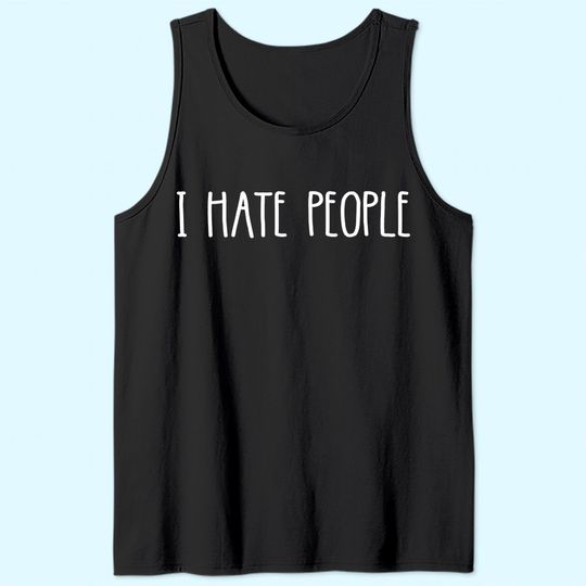 I Hate People Tank Top