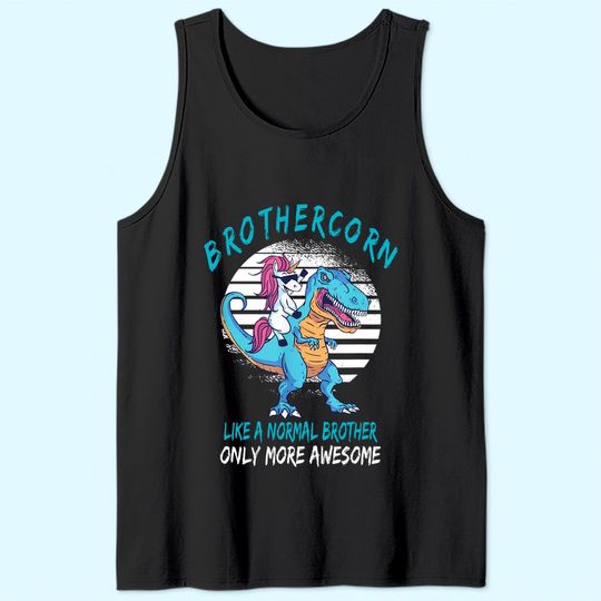 Brothercorn Like A Brother Only Awesome Unicorn T-Rex Tank Top