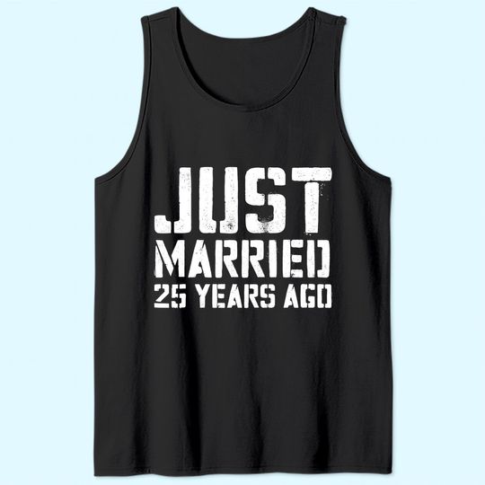 Discover Just Married 25 Years Ago Tank Top Wedding Anniversary Gift Tank Top