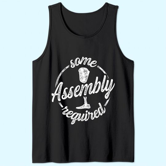 Amputee Humor Assembly Leg Arm Funny Recovery Gifts Tank Top