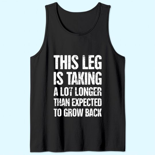 Funny Present For Leg Amputee Tank Top