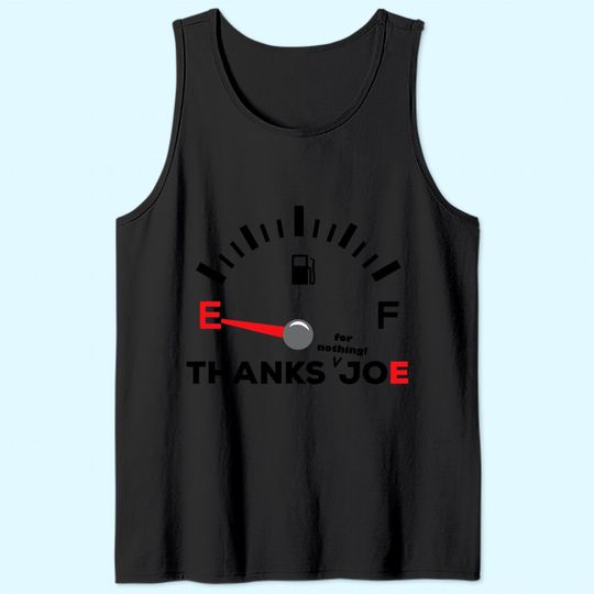 Thanks Joe for Nothing | Funny Biden Gas Prices Tank Top