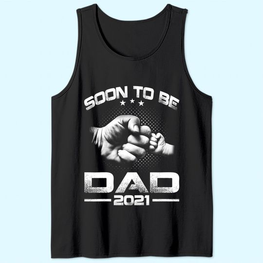 Soon To Be Dad 2021 Tank Top