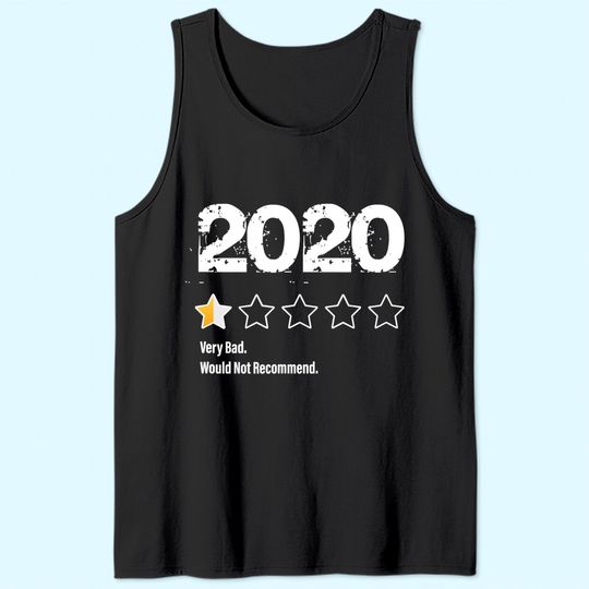 2020 One Half Star Rating 2020 Very Bad Would Not Recommend Tank Top