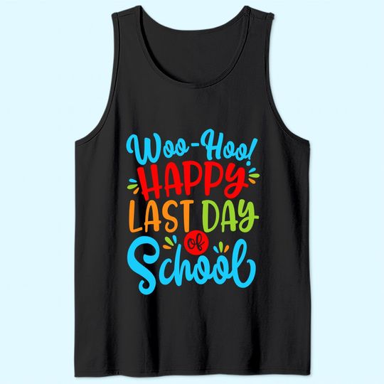 Woo Hoo Happy Last Day of School Tank Top | Fun Teacher Student