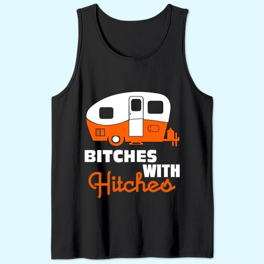 Funny Camping Tank Top Bitches With Hitches