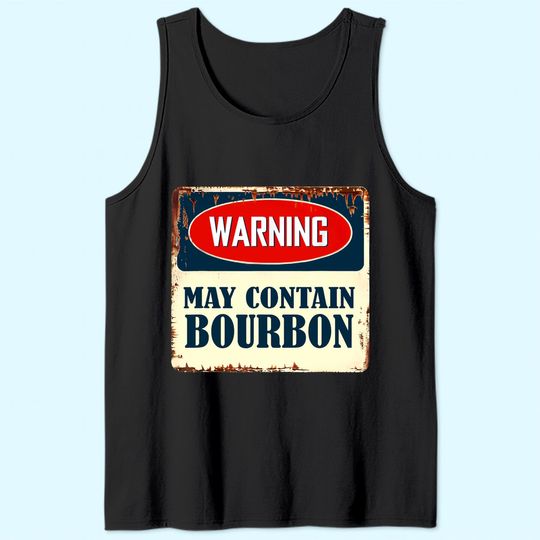 Warning May Contain Bourbon Tank Top