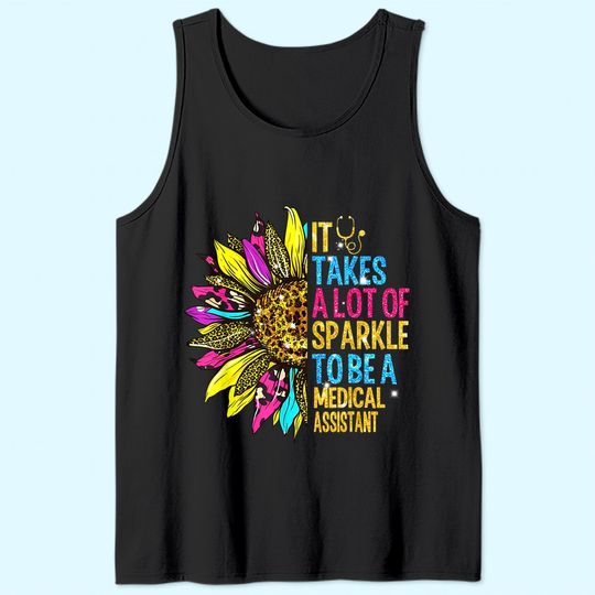 It Takes A Lot Of S_Parkle To Be A Medical Assistant Tank Top