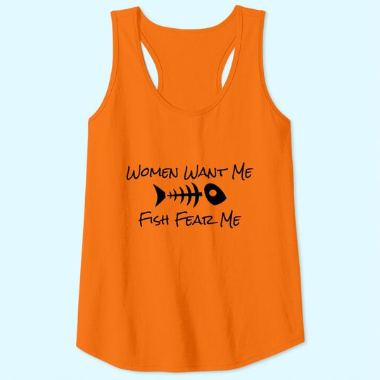 Women Want Me Fish Fear Me Fishing Humor Tank Top