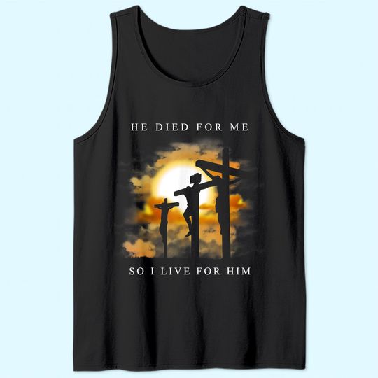 Discover Christian Bible Verse - Jesus Died For Me Tank Top
