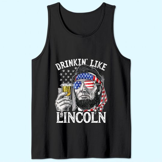 4th of July Tank Top for Men Drinking Like Lincoln Abraham Tee Tank Top
