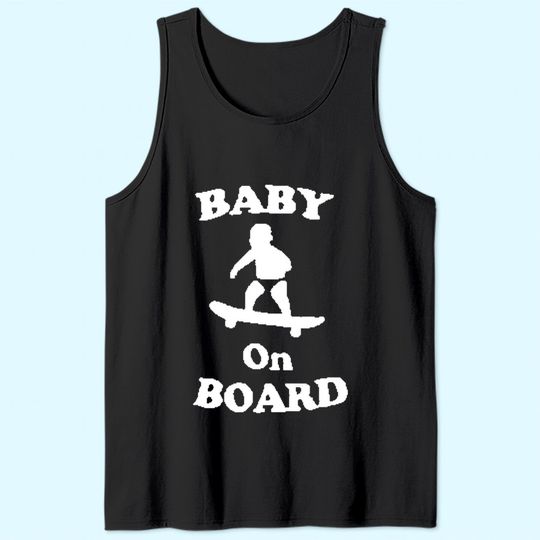 BABY ON BOARD SKATEBOARD SURF Solar Opposites Funny Meme Gag Tank Top