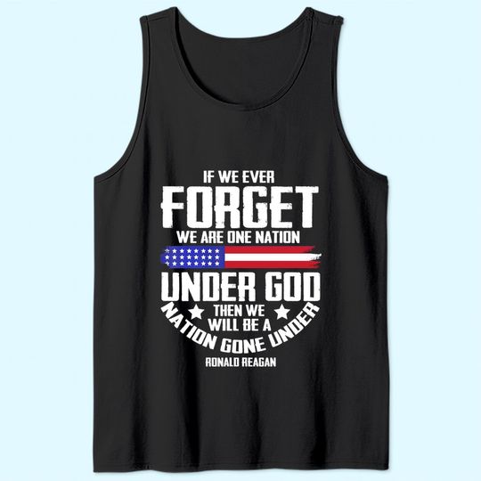 If We Ever Forget One Nation Under God Tee