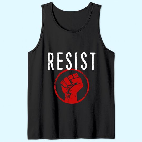 Resist Fist Be Part of the Resistance Tank Top