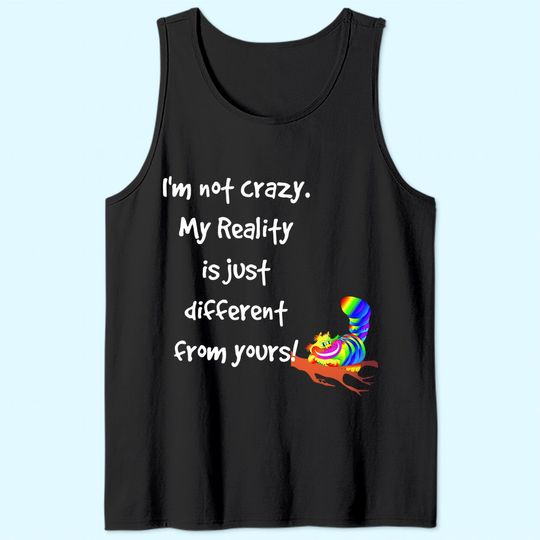 Cheshire Cat Quote Alice In Wonderland Costume I'm Not Crazy Tank Top
