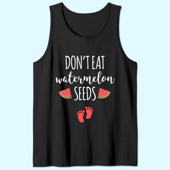 Discover Dont Eat Watermelon Seeds Tank Top