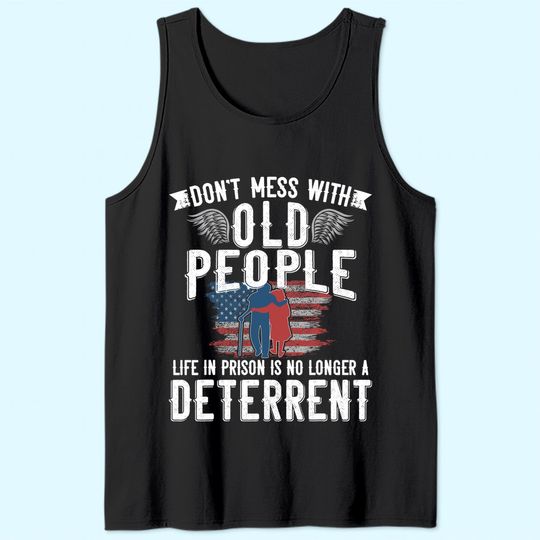 Don't Mess With Old People Life in Prison Senior Citizen Tank Top