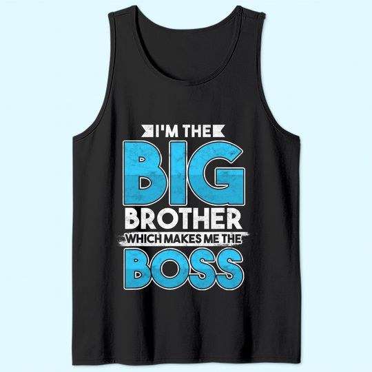 Discover Sibling's Day Sister Brother I'm The Big Brother The Boss Tank Top