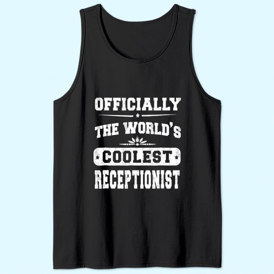 Discover The World's Coolest Receptionist Tank Top