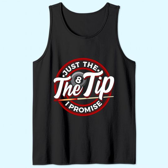 Just The Tip I Promise Pool Cue Billiards Tank Top