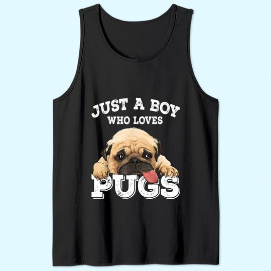 Just a Boy who loves Pugs Pug Lover Gift for Boys Tank Top