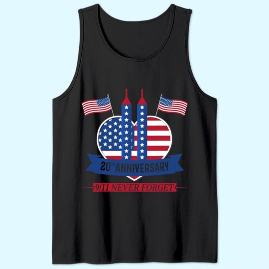 20th Anniversary Never Forget 911 Patriot Day 2021 Tank Top