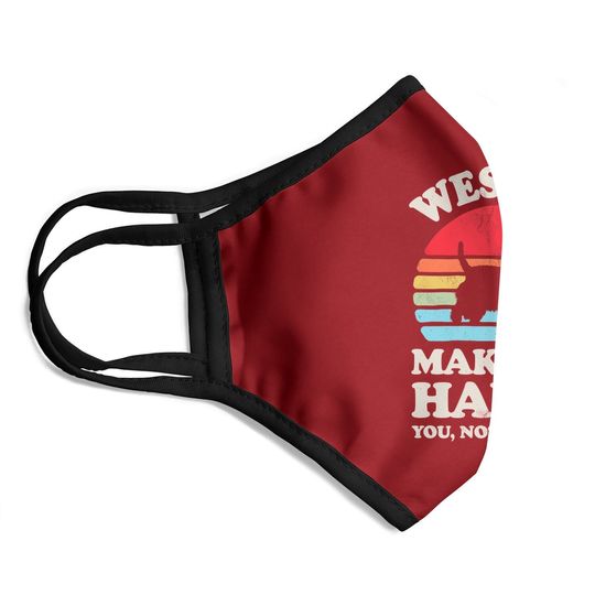 Westies Make Me Happy Funny West Highland White Terrier Face Mask