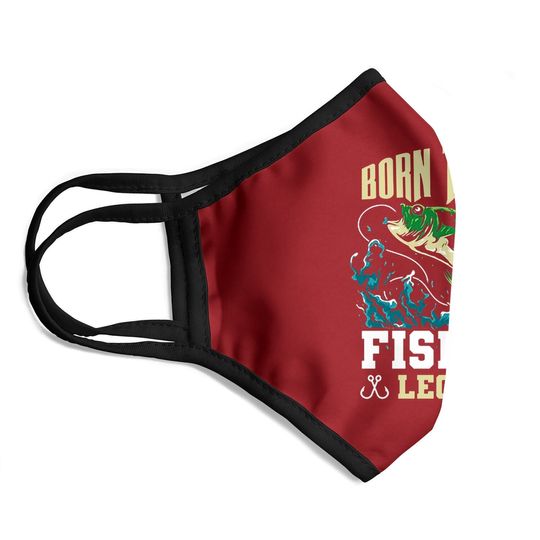 Born To Be A Fishing Legend Face Mask