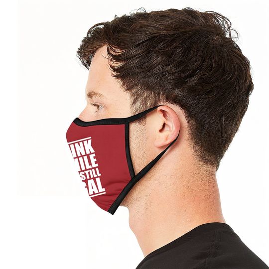 Think While It Is Still Legal Face Mask